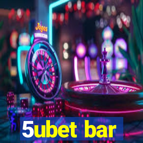 5ubet bar